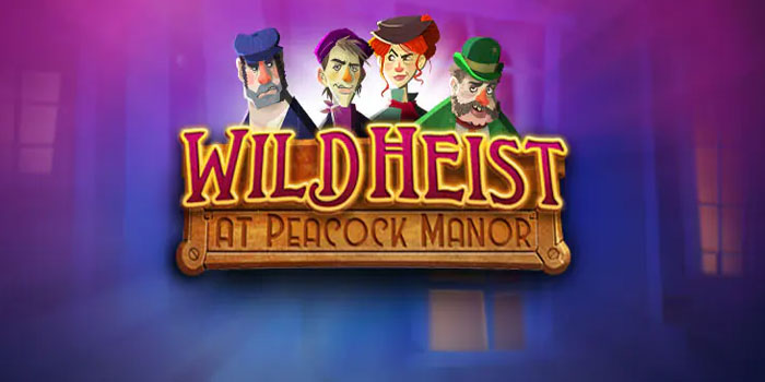 Teknik Putaran Manual Yang Efektif Di Slot Wild Heist at Peacock Manor