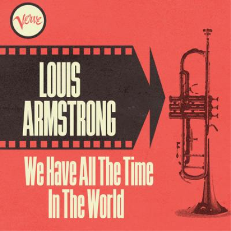 Louis Armstrong   We Have All the Time in the World (2021)