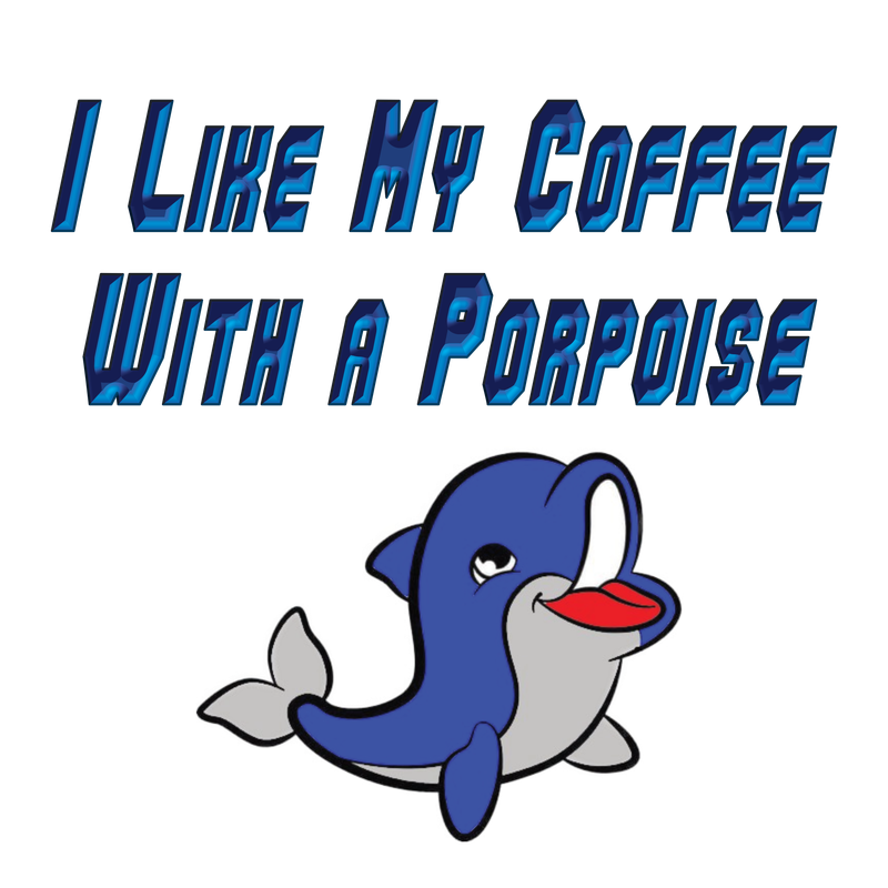 Coffee with a Porpoise