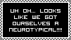 Stamp that says Uh Oh Neurotypical.