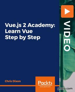 Vue.js 2 Academy Learn Vue Step by Step