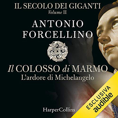 Antonio Forcellino - Il colosso di marmo: Il secolo dei giganti 2 (2020) (mp3 - 128 kbps)