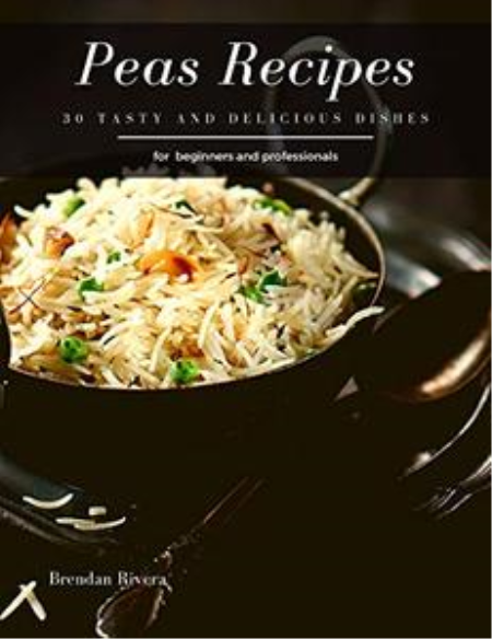 Peas Recipes: 30 tasty and delicious dishes