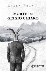Clara Prandi – Morte in grigio chiaro (2026)
