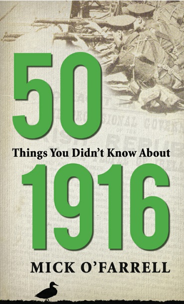 50 Things You Didn't Know About 1916