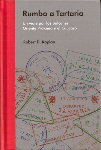 RUMBO A TARTARIA, KAPLAN, ROBERT D.