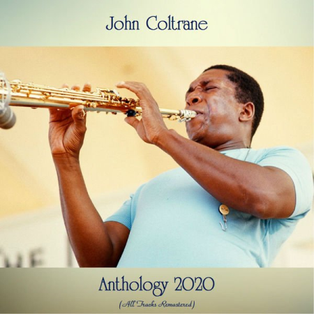 John Coltrane - Anthology 2020 (All Tracks Remastered) (2020) mp3