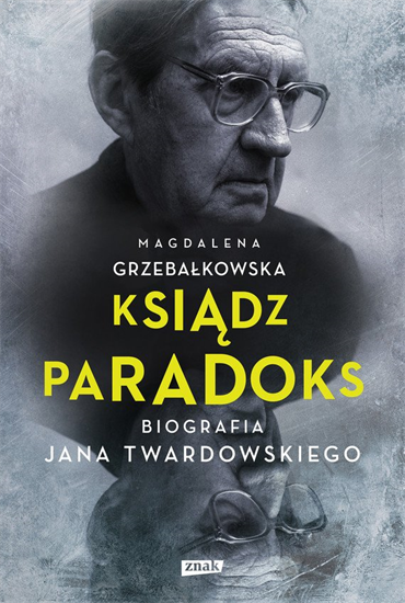 Magdalena Grzebałkowska - Ksiądz Paradoks. Biografia Jana Twardowskiego (2015) [EBOOK PL]