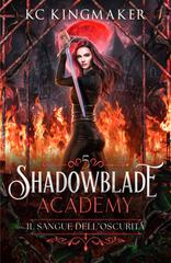 KC Kingmaker – Shadowblade Academy Vol. 5. Il sangue dell’oscurità (2026)