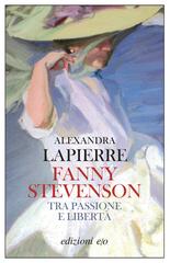 Alexandra Lapierre – Fanny Stevenson. Tra passione e libertà (2024)