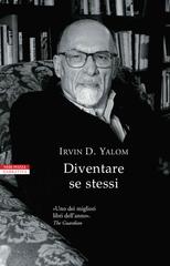 Irvin D. Yalom – Diventare se stessi (2018)