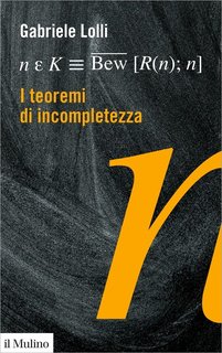 Gabriele Lolli - I teoremi di incompletezza (2019)