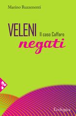 Marino Ruzzenenti – Veleni negati. Il caso Caffaro (2021)