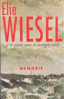 Elie Wiesel - E il mare non si riempie mai (1998)