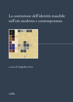 Angiolina Arru - La costruzione dell’identità maschile nell’età moderna e contemporanea (2022)
