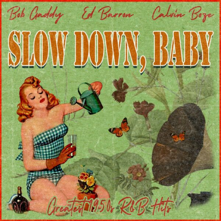 VA - Slow Down Baby (Greatest 1950s R&B Hits) (2022)