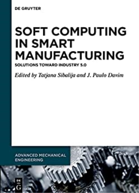 Soft Computing in Smart Manufacturing: Solutions toward Industry 5.0