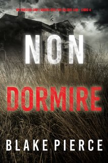 Blake Pierce - Non dormire. Valerie Law Libro 4 (2022)