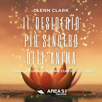 Glenn Clark - Il desiderio più sincero dell'anima (2021) (mp3 - 64 kbps)