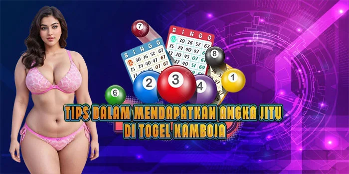 Tips Dalam Mendapatkan Angka Jitu di Togel Kamboja