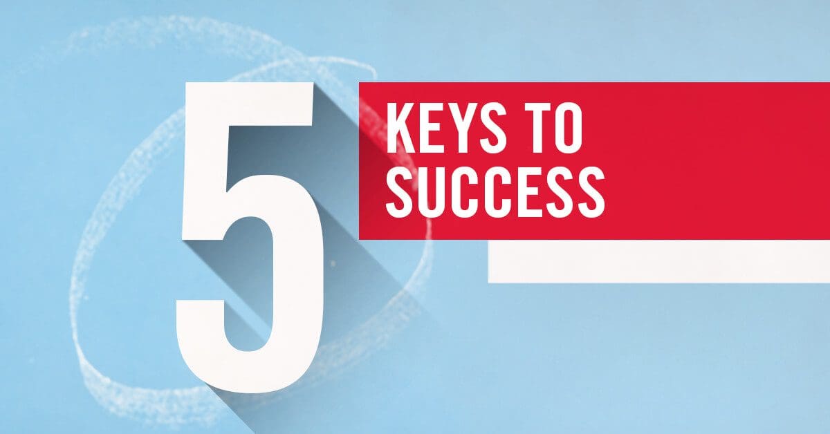 What are the 5 keys to success