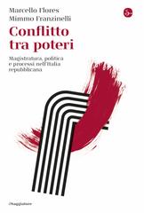 Marcello Flores, Mimmo Franzinelli – Conflitto tra poteri (2024)