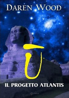 Daren Wood - Il progetto Atlantis. Ū saga Vol. 1 (2014)
