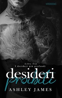 Ashley James - I desideri più profondi Vol. 1. Desideri proibiti (2024)