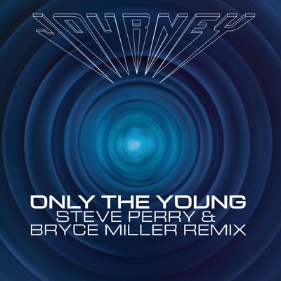 Journey - Only the Young (Steve Perry & Bryce Miller Remix) (2023) [CD-Quality + Hi-Res] [Official Digital Release]