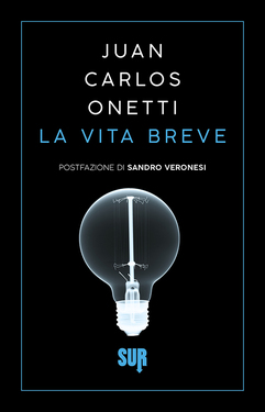 Juan Carlos Onetti – La vita breve (2021)