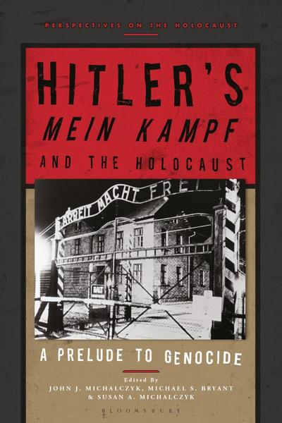 Hitler’s ‘Mein Kampf’ And The Holocaust A Prelude To Genocide Perspectives On The Holocaust (John J. Michalczyk;Michael S. Bryant;Susan A. Michalcz… Hitler’s ‘Mein Kampf’ And The Holocaust A Prelude To Genocide Perspectives On The Holocaust (John J. Michalczyk;Michael S. Bryant;Susan A. Michalcz…