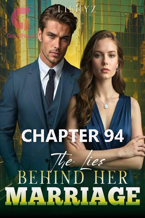 The Lies Behind Her Marriage CHAPTER 94