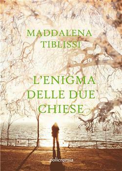 Maddalena Tiblissi – L’enigma delle due chiese (2021)