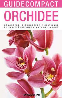 Vito Viganò - Orchidee. Conoscere, riconoscere e coltivare le varietà più importanti del mondo (2011)
