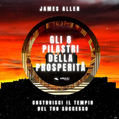 James Allen - Gi 8 pilastri della prosperità꞉ Costruisci il tempio del tuo successo (2022) (mp3 - 128 kbps)