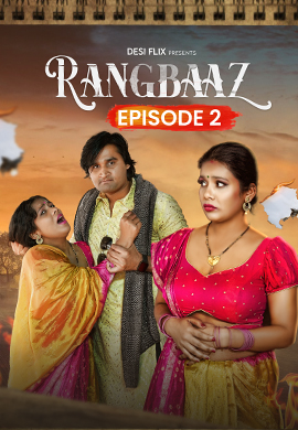  Rangbaaz (2024) UNRATED 720p HEVC HDRip DesiFlix S01E02 Hot Series x265 AAC [200MB] Full Movie Download