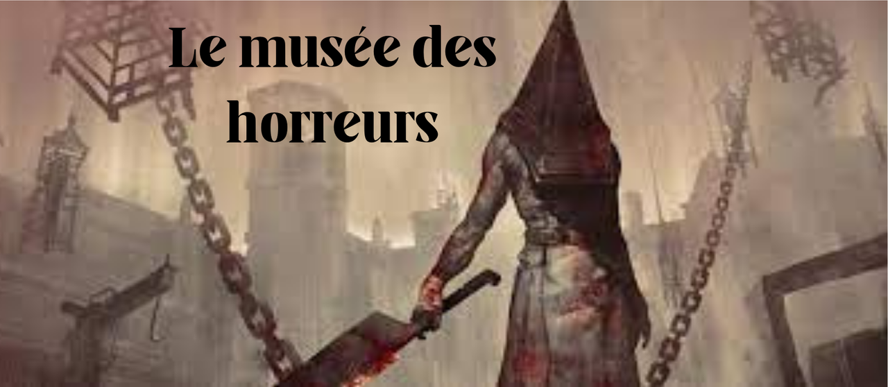 Musée des horreurs