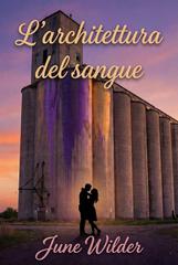 June Wilder – Heart of Stone. Stone Creek Legacy Vol. 13. L’Architettura del Sangue (2026)