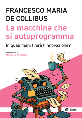 Francesco Maria De Collibus - La macchina che si autoprogramma (2025)