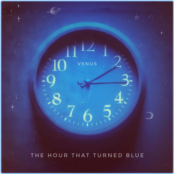 Venus The Hour That Turned Blue (2024) 24Bit 48kHz [FLAC] Qqv6yw32jh3z