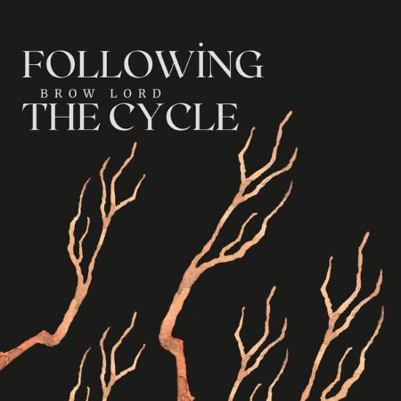 Brow Lord - Following The Cycle (2025)