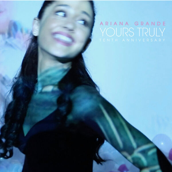 Ariana Grande - Yours Truly (Tenth Anniversary Edition) (2023) [24Bit-48kHz] ... Zxz8gow3j3h8