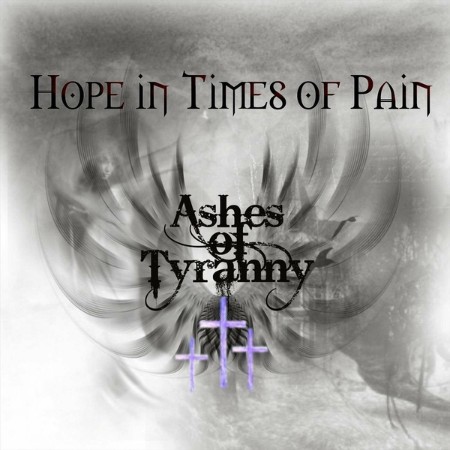 Ashes Of Tyranny - Hope in Times of Pain (2025)