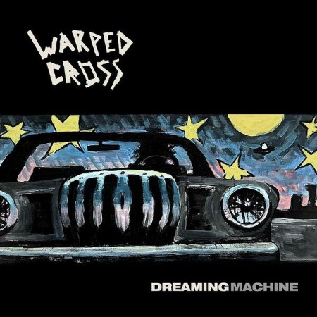 Warped Cross - Dreaming Machine (2025)