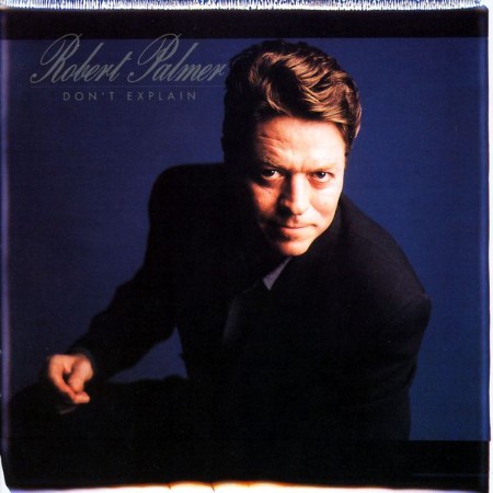 Robert Palmer - Don't Explain (1990)