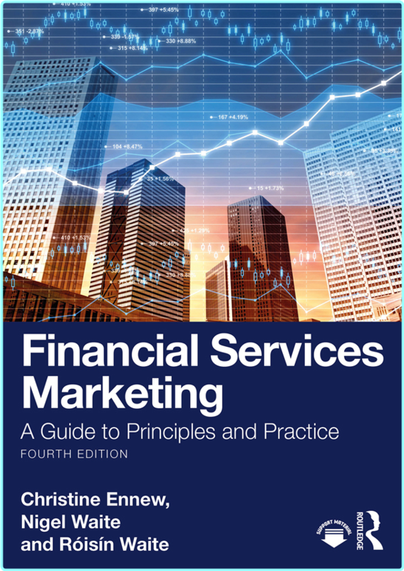 Financial Services Marketing A Guide To Principles And Practice 4th Edition (Ennew, Christine, Waite, Nigel, Waite, Róisín)