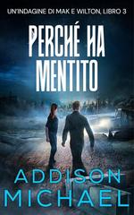 Addison Michael – Un’indagine di Mak e Wilton Vol. 3. Perché ha mentito (2025)