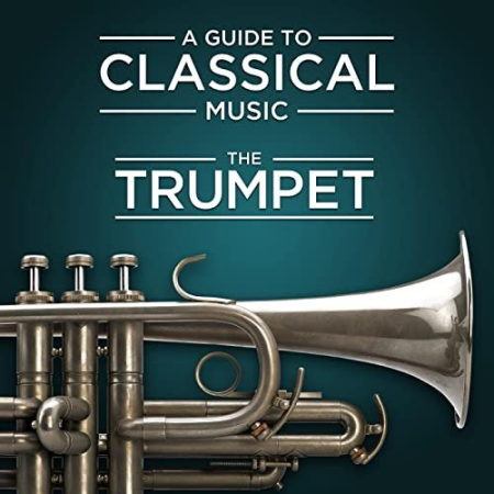 VA - A Guide to Classical Music: The Trumpet (2021)