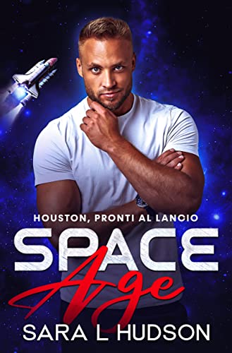 Sara L Hudson - Space Age. Houston, pronti al lancio (2022)