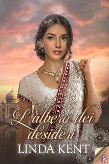 Linda Kent - Profumi d’India Vol. 2. L'albero dei desideri (2023)